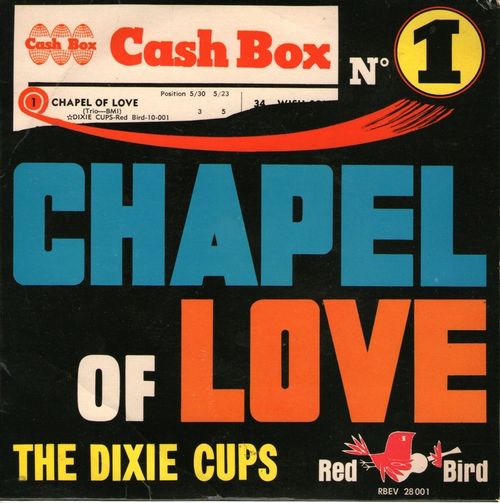 7 Chapel of Love - Dixie Cups - Jeff Barry